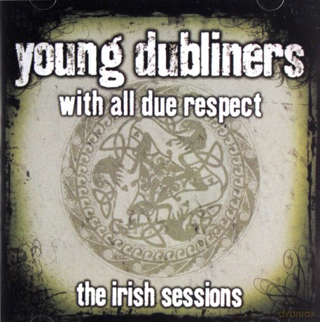 Young Dubliners With All Due Respect: The Irish Sessions [CD]