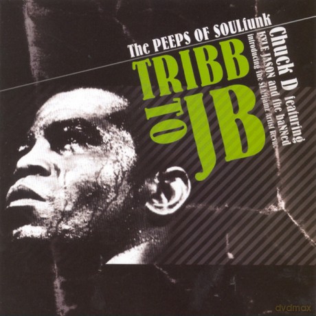 Chuck D: Tribb To Jb [CD]+[DVD]