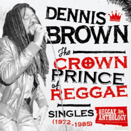 Dennis Brown: The Crown Prince Of Reggae - Singles 1972-1985 [Winyl]