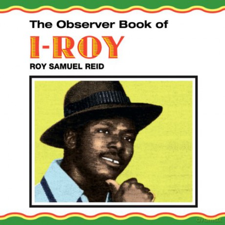 I-Roy: The Observer Book Of Roy Samuel Reid [Winyl]