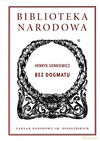 Bez dogmatu - Henryk Sienkiewicz [KSIĄŻKA]