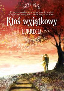 Ktoś wyjątkowy - Lukrecja Lukrecja [KSIĄŻKA]