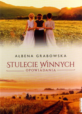 Stulecie Winnych Opowiadania - Ałbena Grabowska [KSIĄŻKA]