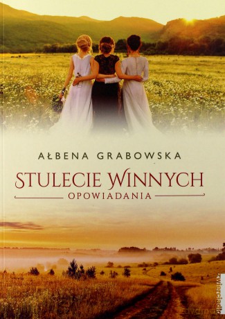 Stulecie Winnych Opowiadania - Ałbena Grabowska [KSIĄŻKA]