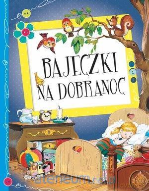 Bajeczki na dobranoc [KSIĄŻKA]