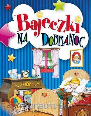 Bajeczki na dobranoc [KSIĄŻKA]