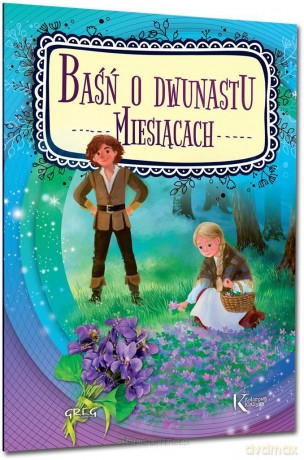 Baśń o dwunastu miesiącach Kolor [KSIĄŻKA]