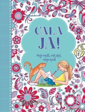 Cała Ja! Moje myśli, mój styl, moje życie - Ellen Bailey [KSIĄŻKA]