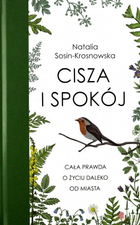 Cisza i spokój. Cała prawda o życiu daleko - Natalia Sosin-Krosnowska [KSIĄŻKA]