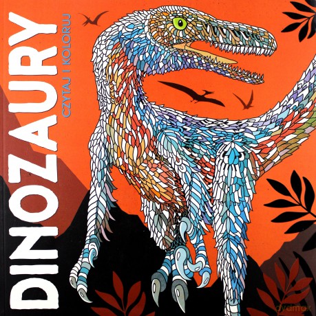 Czytaj i koloruj. Dinozaury [KSIĄŻKA]