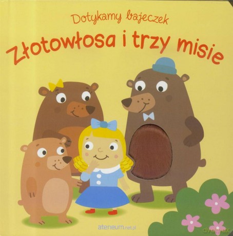 Dotykamy bajeczek. Zlotowłosa i trzy misie [KSIĄŻKA]