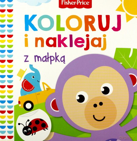 Fisher Price. Koloruj i naklejaj z małpką [KSIĄŻKA]