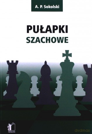 Pułapki Szachowe A.P Sokołowski [KSIĄŻKA]