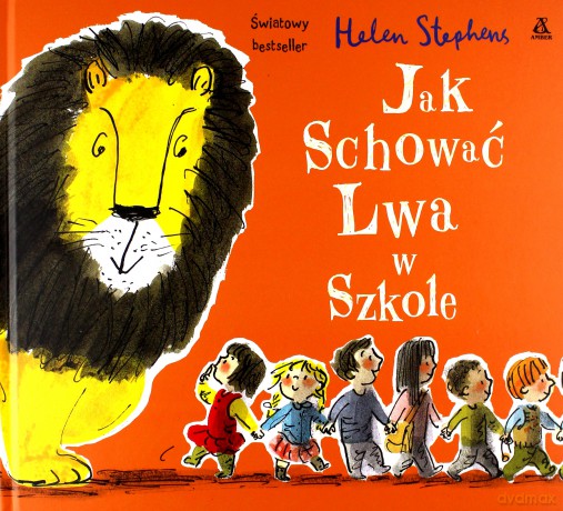 Jak schować lwa w szkole - Helen Stephens [KSIĄŻKA]