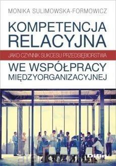 Kompetencja relacyjna jako czynnik sukcesu - Monika Sulimowska-Formowicz [KSIĄŻKA]