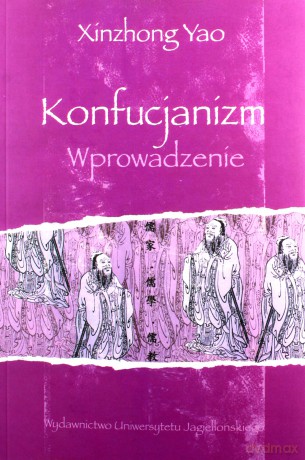 Konfucjanizm. Wprowadzenie - Xinzhong Yao [KSIĄŻKA]