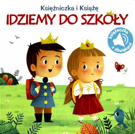 Księżniczka i książe. Idziemy do szkoły [KSIĄŻKA]