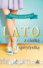 Lato z ciotką spirytystką - Danuta Korolewicz [KSIĄŻKA]