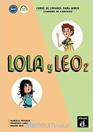 Lola y Leo 2 Cuaderno de ejercicios A1.2 - Marcela Fritzler, Francisco Lara, Daiane Reis [KSIĄŻKA]