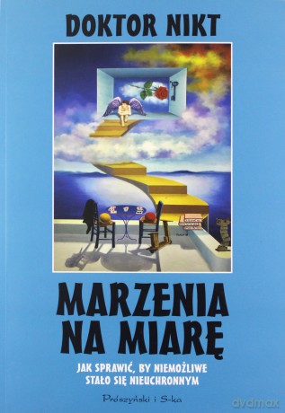 Marzenia na miarę - Dr. Nikt [KSIĄŻKA]
