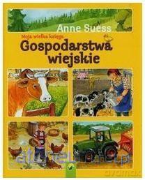 Moja wielka księga. Gospodarstwa wiejskie - Anne Suess [KSIĄŻKA]