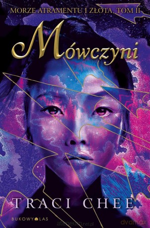 Morze atramentu i złota (Tom 2) Mówczyni - Traci Chee, Nina Wum [KSIĄŻKA]