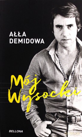 Mój Wysocki - Ałła Demidowa [KSIĄŻKA]