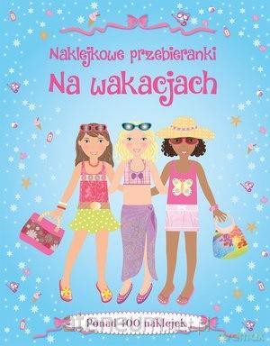 Naklejkowe przebieranki. Na wakacjach - Lucy Bowman [KSIĄŻKA]