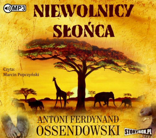 Niewolnicy słońca - Antoni Ferdynand Ossendowski [AUDIOBOOK]