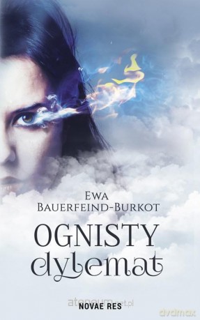 Ognisty dylemat - Ewa Bauerfeind-Burkot [KSIĄŻKA]