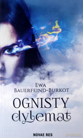 Ognisty dylemat - Ewa Bauerfeind-Burkot [KSIĄŻKA]
