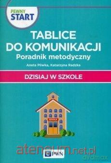 Pewny start. Dzisiaj w szkole. Tablice - Aneta Pliwka, Katarzyna Radzka [KSIĄŻKA]