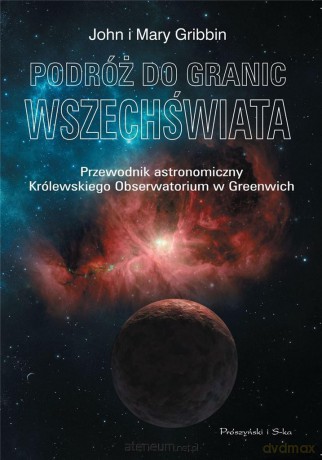 Podróż do granic Wszechświata - John Gribbin, Mary Gribbin [KSIĄŻKA]