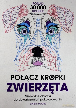 Połącz kropki. Zwierzęta - Gareth Moore [KSIĄŻKA]