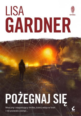 Pożegnaj się - Lisa Gardner, Dorota Kaczor [KSIĄŻKA]