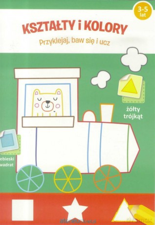 Przyklejaj, baw się i ucz - Kształty i kolory [KSIĄŻKA]