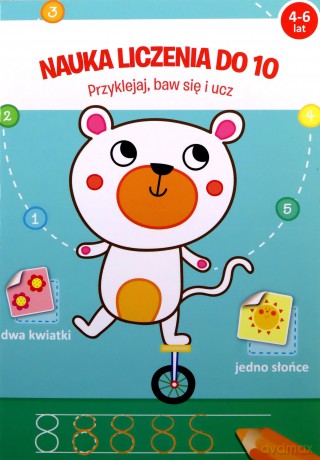 Przyklejaj, baw się i ucz - Nauka liczenia do 10 [KSIĄŻKA]