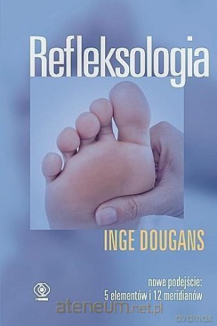 Refleksologia - Inge Dougans [KSIĄŻKA]