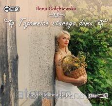 Tajemnice starego domu - Ilona Gołębiewska [AUDIOBOOK]