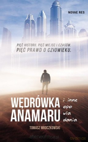 Wędrówka Anamaru i inne opowiadania - Tomasz Mroczkowski [KSIĄŻKA]