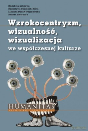 Wzrokocentryzm, wizualność, wizualizacja [KSIĄŻKA]