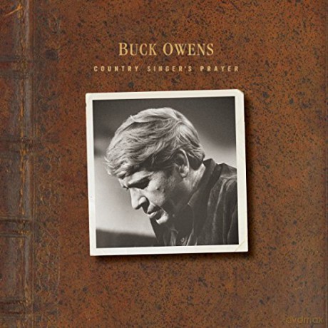 Buck Owens: Country Singer's Prayer [CD]
