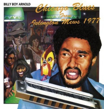 Billy Boy Arnold: Chicago Blues From Islington Mews 1977 [CD]