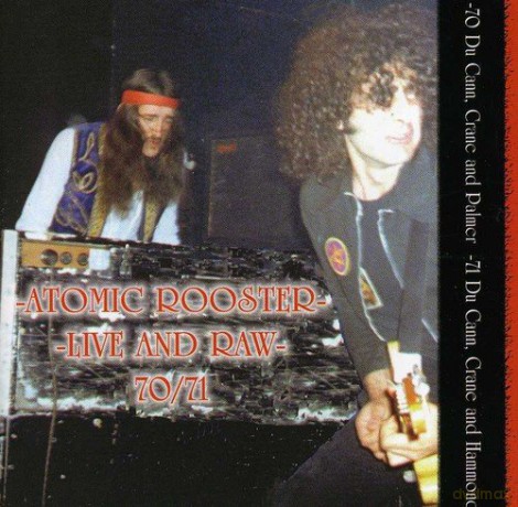 Atomic Rooster: Live And Raw 70/71 [CD]