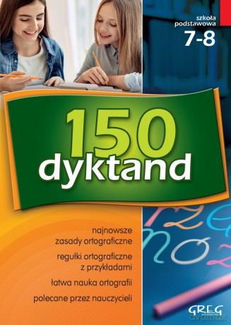 150 dyktand. Szkoła podstawowa klasy 7-8 [KSIĄŻKA]