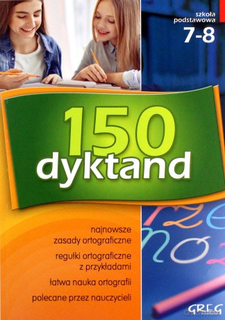 150 dyktand. Szkoła podstawowa klasy 7-8 [KSIĄŻKA]