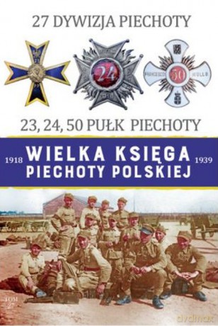 27 Dywizja Piechoty. Wielka Księga Piechoty Polskiej (Tom 27) [KSIĄŻKA]