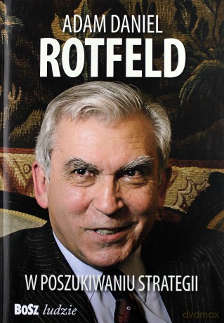 Adam Daniel Rotfeld. W poszukiwaniu strategii [KSIĄŻKA]