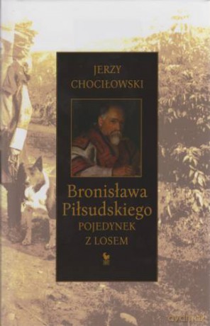 Bronisława Piłsudkiego pojedynek z losem [KSIĄŻKA]