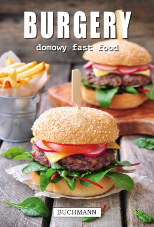 Burgery. Domowy fast food [KSIĄŻKA]